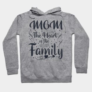 MOM Heart Of Family Hoodie